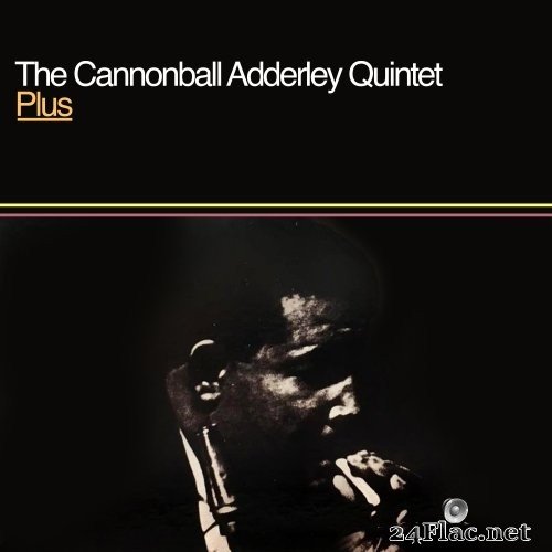 Cannonball Adderley Quintet - Plus (1962/2021) Hi-Res