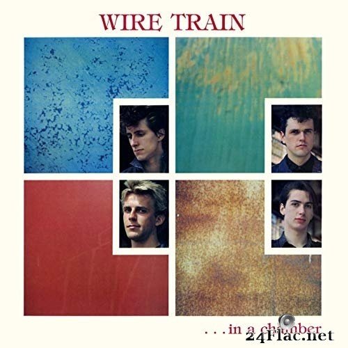 Wire Train - In a Chamber (Expanded Edition) (1984/2018) Hi-Res