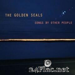 The Golden Seals - Songs by Other People (2021) FLAC
