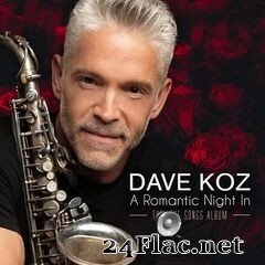 Dave Koz - A Romantic Night In (The Love Songs Album) (2021) FLAC
