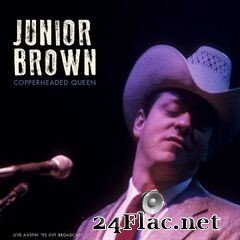 Junior Brown - Copperheaded Queen (Live Austin ’92) (2021) FLAC