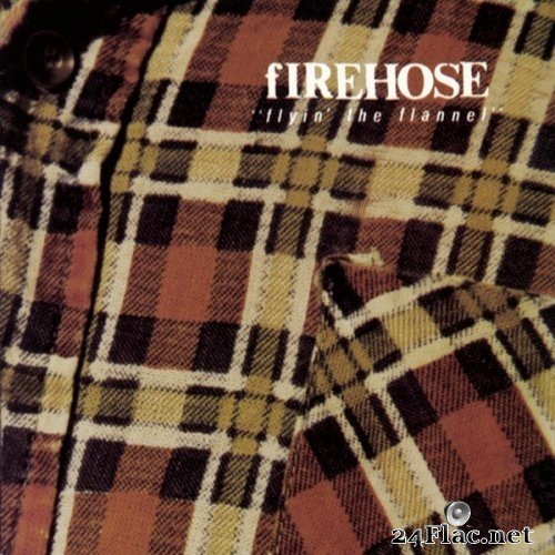 fIREHOSE - Flyin&#039; The Flannel (1991) Hi-Res