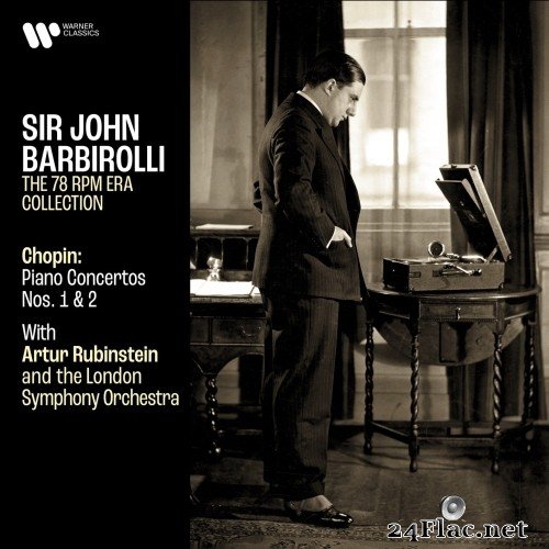 Artur Rubinstein, London Symphony Orchestra & Sir John Barbirolli - Chopin: Piano Concertos Nos. 1 & 2 (Remastered) (1931/2020) Hi-Res