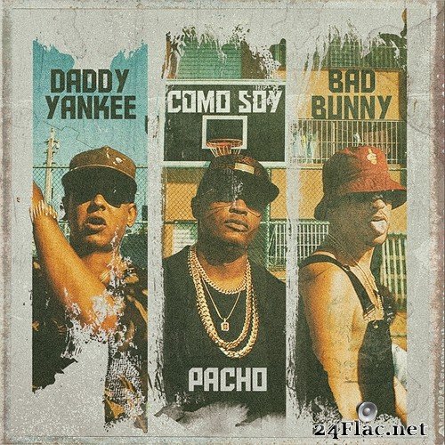 Pacho El Antifeka, Daddy Yankee & Bad Bunny - Como Soy (Single) (2018) Hi-Res