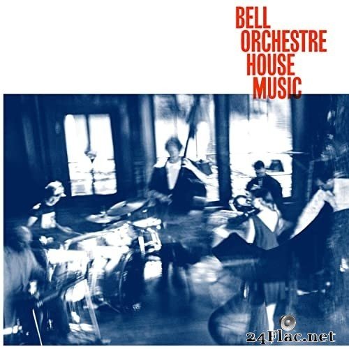 Bell Orchestre - House Music (2021) Hi-Res