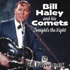 Bill Haley & His Comets - Tonight’s the Night (2021) FLAC