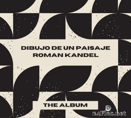 Roman Kandel - Dibujo De Un Paisaje (2021) [FLAC (tracks)]