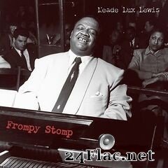 Meade Lux Lewis - Frompy Stomp (2021) FLAC