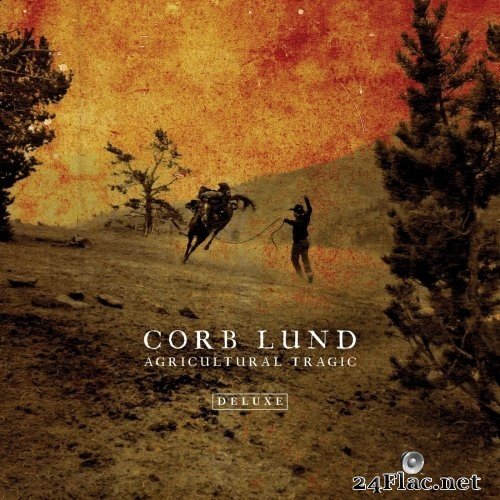 Corb Lund - Agricultural Tragic (Deluxe) (2021) Hi-Res