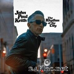John Paul Keith - The Rhythm of the City (2021) FLAC