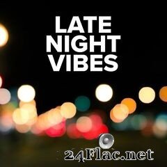- Late Night Vibes (2021) FLAC