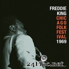 Freddie King - Chicago Folk Festival (Live ’69) (2021) FLAC
