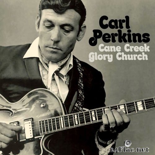 Carl Perkins - Cane Creek Glory Church (1977) Hi-Res