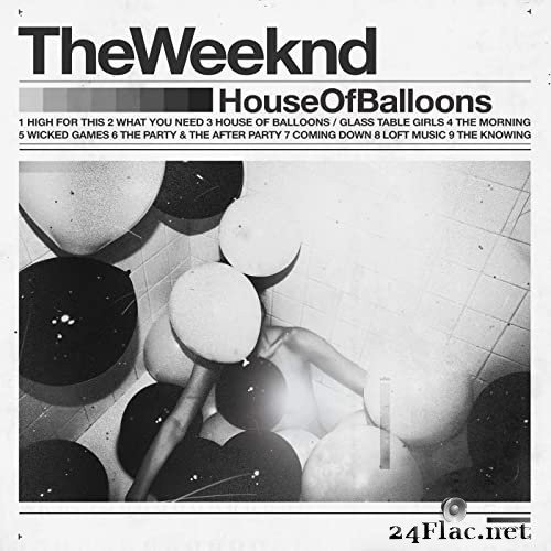 The Weeknd - House of Balloons (Original) (2011/2021) Hi-Res + FLAC