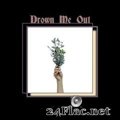 Drown Me Out - Drown Me Out EP (2021) FLAC
