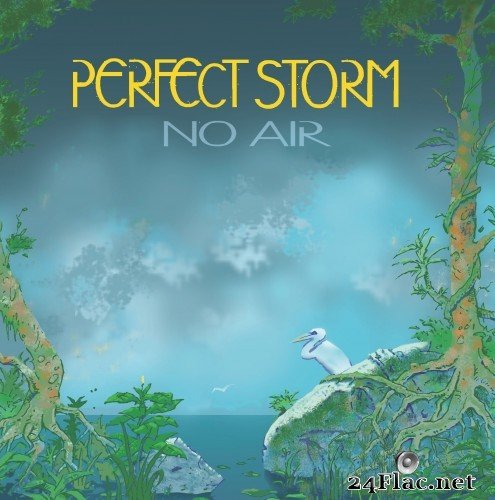 Perfect Storm - No Air (2021) Hi-Res