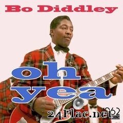 Bo Diddley - Oh Yea (2021) FLAC