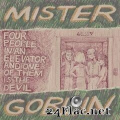 Mister Goblin - Four People in an Elevator and One of Them Is the Devil (2021) FLAC