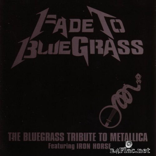Pickin&#039; On Series - Fade To Bluegrass: The Bluegrass Tribute To Metallica (2003/2006) Hi-Res