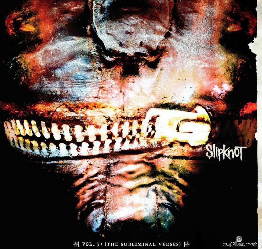 Slipknot - Vol. 3 (The Subliminal Verses) (2004) [FLAC (tracks)]