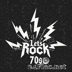 - Let’s Rock 70s (2021) FLAC