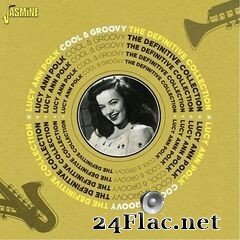 Lucy Ann Polk - Cool & Groovy: The Definitive Collection (2021) FLAC