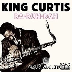 King Curtis - Da-Duh-Dah (2021) FLAC