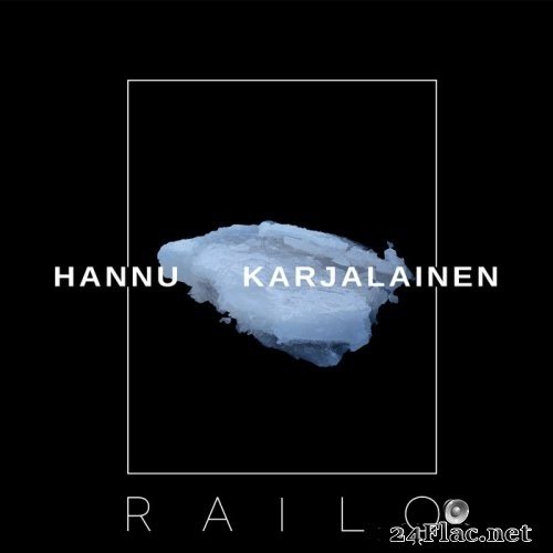 Hannu Karjalainen - Railo (2021) Hi-Res