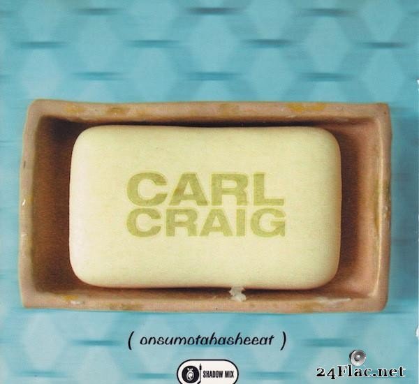 VA - Carl Craig - Onsumotahasheeat (2001) [FLAC (tracks + .cue)]