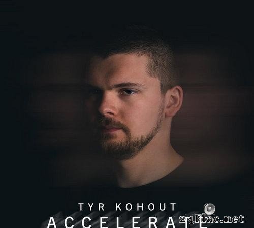 Tyr Kohout - Accelerate (2021) [FLAC (tracks)]
