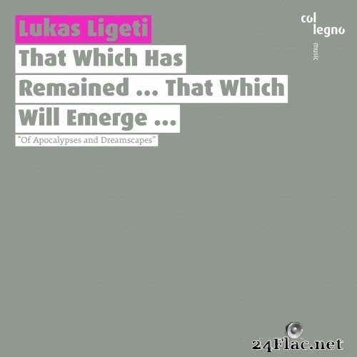 Lukas Ligeti - That Which Has Remained ... That Which Will Emerge ... (2021) Hi-Res