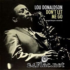 Lou Donaldson - Don’t Let Me Go (2020) FLAC