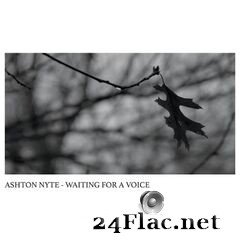 Ashton Nyte - Waiting for a Voice (2020) FLAC