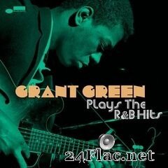 Grant Green - Plays the R&B Hits (2020) FLAC