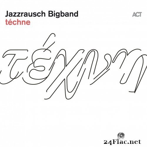 Jazzrausch Bigband - téchne (2021) Hi-Res