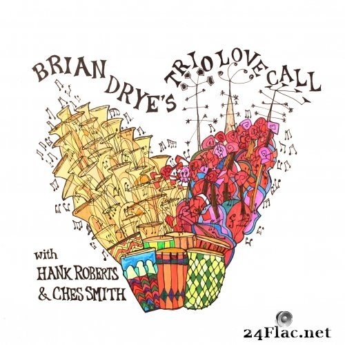 Brian Drye featuring Hank Roberts and Ches Smith - Trio Love Call (2021) Hi-Res