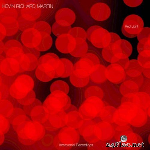 Kevin Richard Martin - Red Light (2021) Hi-Res