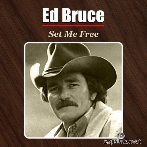 Ed Bruce - Set Me Free (1997/2021) Hi-Res