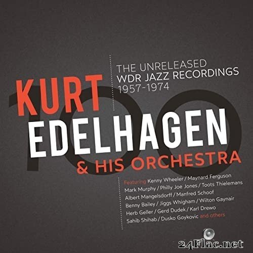 Kurt Edelhagen & His Orchestra - 100 - The Unreleased WDR Jazz Recordings 1957-1974 (2021) Hi-Res