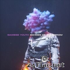 Siamese Youth - Echoes of Tomorrow (2021) FLAC