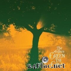 The Antlers - Green To Gold (2021) FLAC