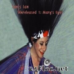 Janis Ian - Unreleased 1: Mary’s Eyes (2021) FLAC