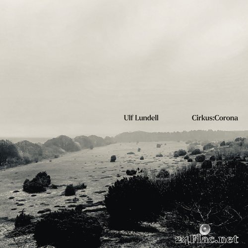 Ulf Lundell - Cirkus:Corona (Live) (2021) Hi-Res