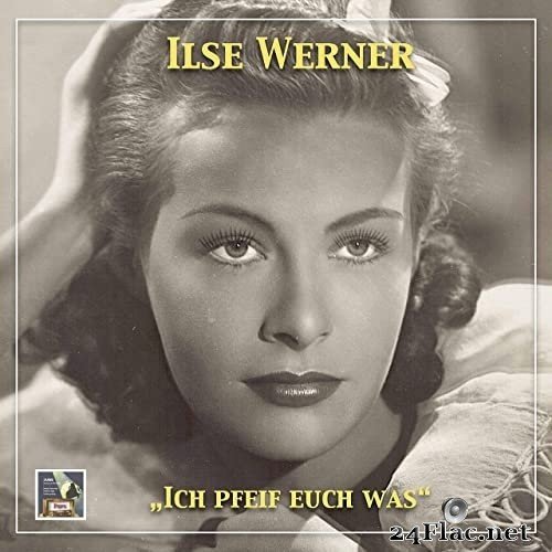 Ilse Werner - Ich pfeif' euch was (2021) Hi-Res