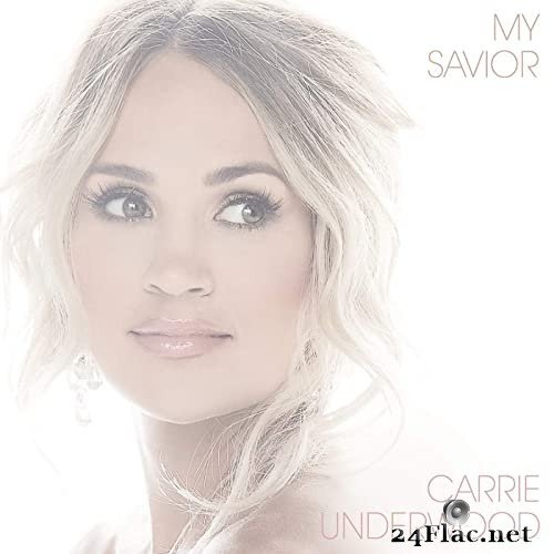 Carrie Underwood - My Savior (2021) Hi-Res