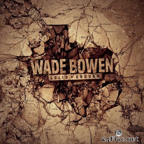 Wade Bowen - Solid Ground (Deluxe Version) (2018) Hi-Res