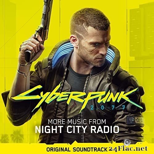Various Artists - Cyberpunk 2077: More Music from Night City Radio (Original Soundtrack) (2021) Hi-Res