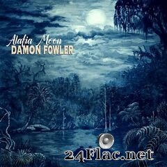 Damon Fowler - Alafia Moon (2021) FLAC