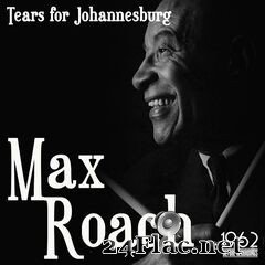 Max Roach - Tears for Johannesburg (2021) FLAC