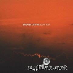 Elijah Wolf - Brighter Lighting (2021) FLAC
